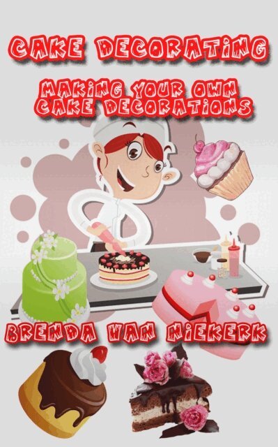 Brenda Van Niekerk - Cake Decorating: Making Your Own Cake Decorations, E-bok. Tillgänglighet: Lägg i varukorg