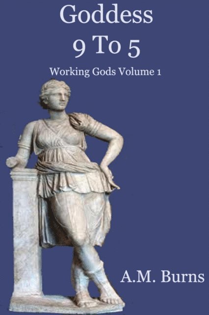 A.M. Burns - Goddess 9 to 5, E-bok