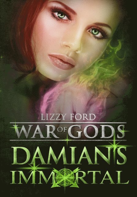 Lizzy Ford - Damian's Immortal (War of Gods, Book 3), E-bok