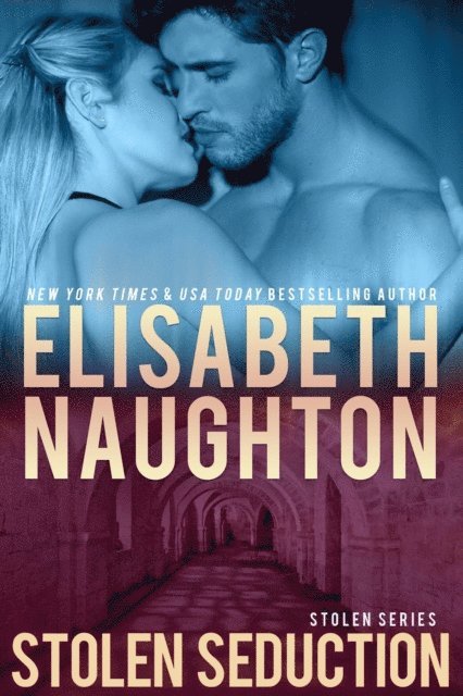 Elisabeth Naughton - Stolen Seduction (Stolen Series #3), E-bok