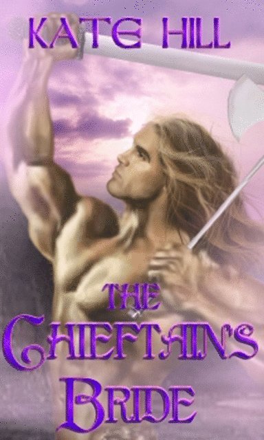 Kate Hill - Chieftain's Bride, The, E-bok