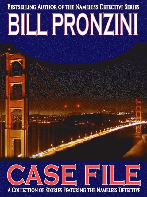 Bill Pronzini - Case File - A Collection of Nameless Detective Stories, E-bok