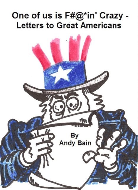 Andy Bain - One of Us is F@#*in' Crazy - Letters to Great Americans, E-bok