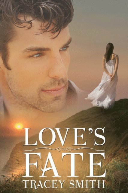 Tracey Smith - Love's Fate (Love's Trilogy #1), E-bok