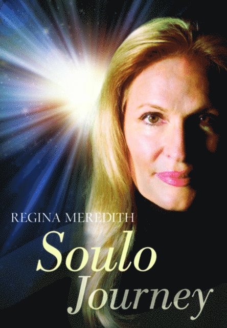 Regina Meredith - Soulo Journey: Life from the Soul's Perspective, E-bok