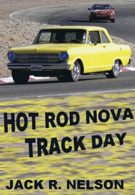 Jack Nelson - Hot Rod Nova Track Day, E-bok