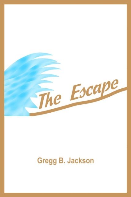 Gregg B. Jackson - Escape, E-bok