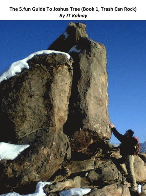 Jt Kalnay - 5.Fun Guide To Joshua Tree (Book 1, Trash Can Rock), E-bok