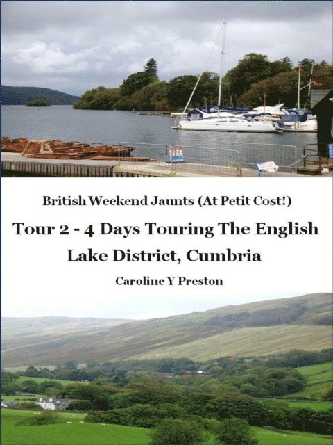 Caroline  Y Preston - British Weekend Jaunts - Tour 2 - 4 Days Touring The English Lake District, Cumbria, E-bok. Tillgänglighet: Lägg i varukorg