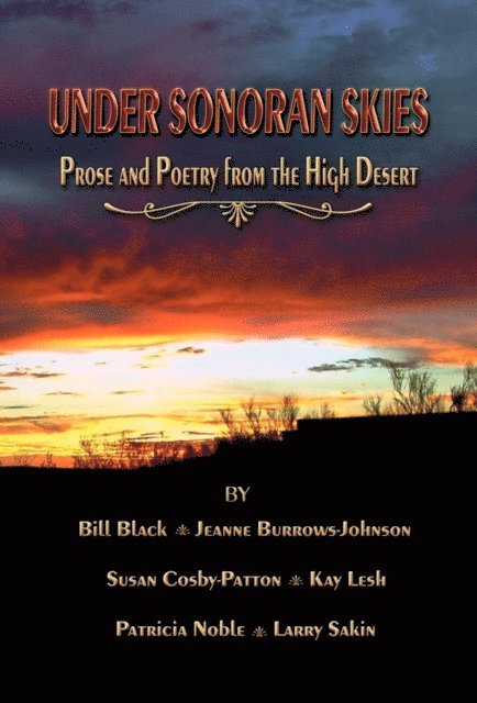 Jeanne Burrows-Johnson - Under Sonoran Skies, Prose and Poetry from the High Desert, E-bok