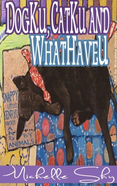Michelle Shy - DogKu, CatKu and WhatHaveU, E-bok. Tillgänglighet: Lägg i varukorg