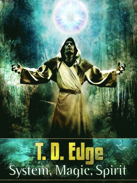 T.D. Edge - System, Magic, Spirit, E-bok