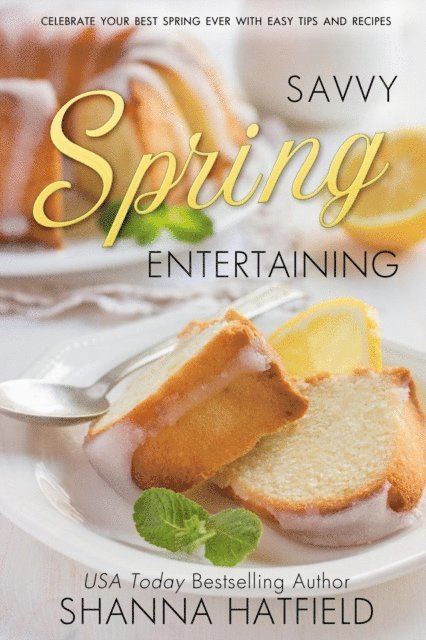 Shanna Hatfield - Savvy Spring Entertaining, E-bok