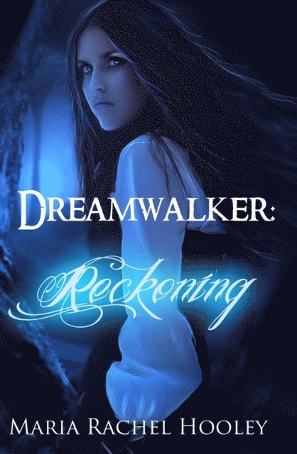 Maria Rachel Hooley - Dreamwalker: Reckoning, E-bok