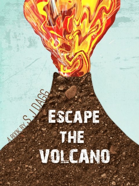 Stephanie Dagg - Escape the Volcano, E-bok