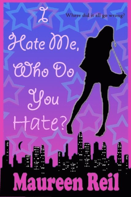 Maureen Reil - I Hate Me, Who Do You Hate?, E-bok. Tillgänglighet: Lägg i varukorg