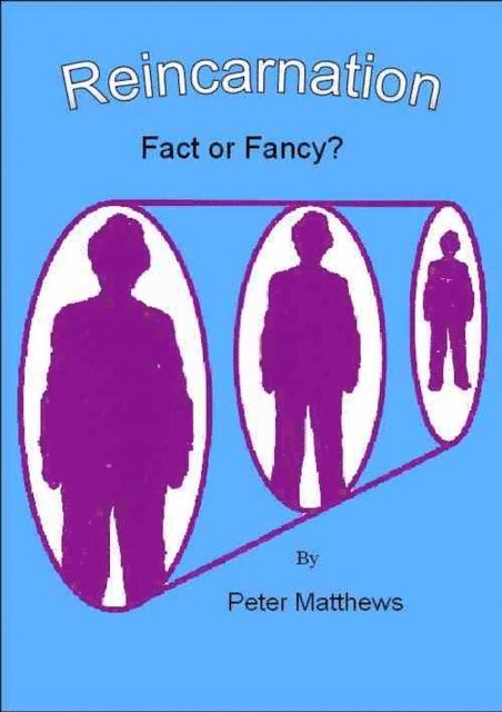 Peter Matthews - Reincarnation - Fact or Fancy?, E-bok