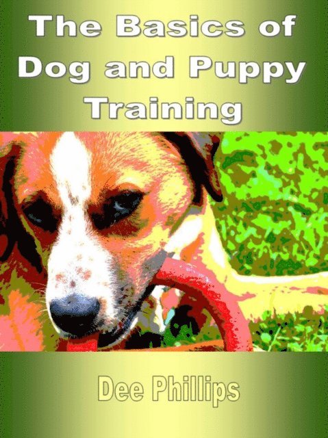 Dee Phillips - Basics of Dog and Puppy Training, E-bok