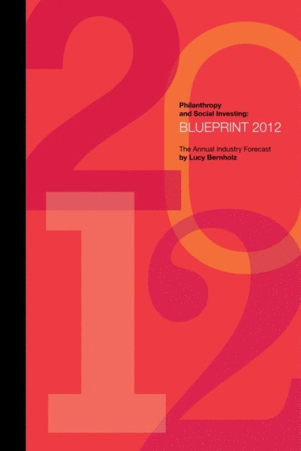 Lucy Bernholz - Philanthropy and Social Investing Blueprint 2012, E-bok