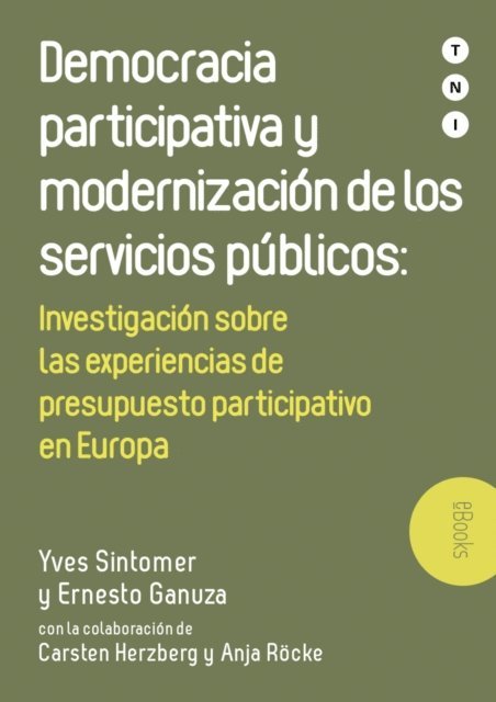 Ernesto Ganuza, Yves Sintomer - Democracia participativa y modernizacion de los servicios publicos: Investigacion sobre las experiencias de presupuesto participativo en Europa, E-bok