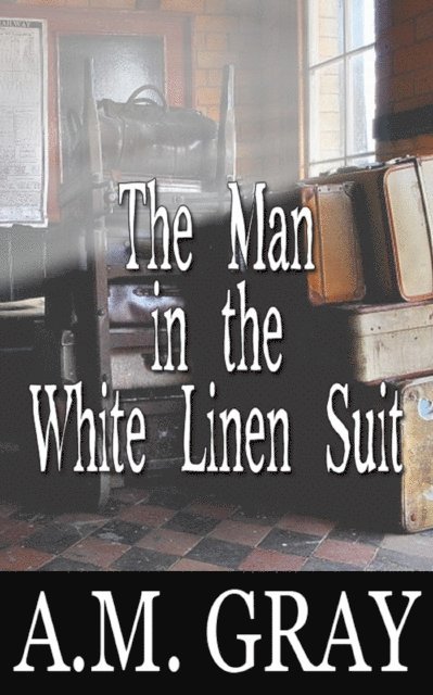 A.M. Gray - Man in the White Linen Suit, E-bok. Tillgänglighet: Lägg i varukorg