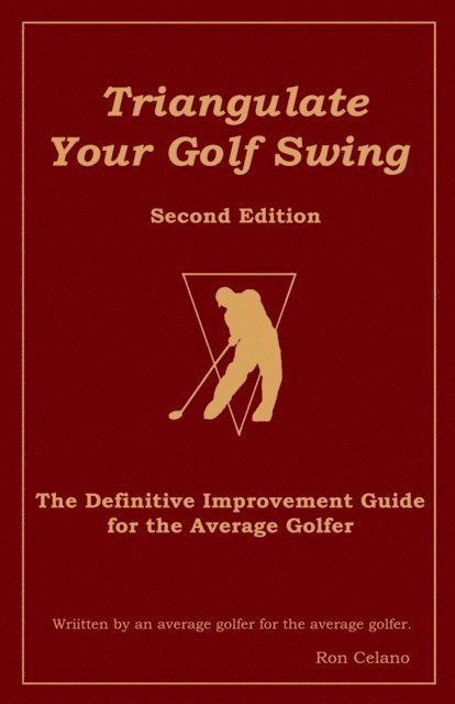 Ron Celano - Triangulate Your Golf Swing - Second Edition, E-bok