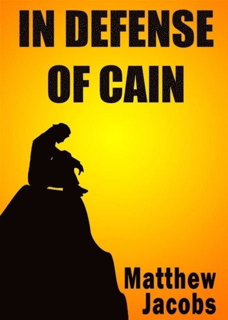 Matthew Jacobs - In Defense of Cain, E-bok