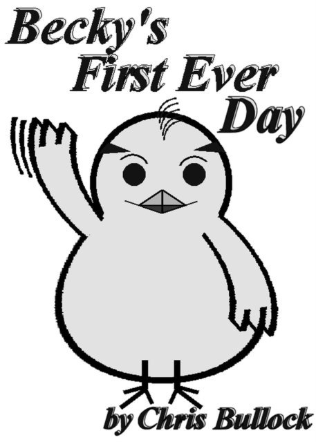 Chris Bullock - Becky's First Ever Day (B&W), E-bok