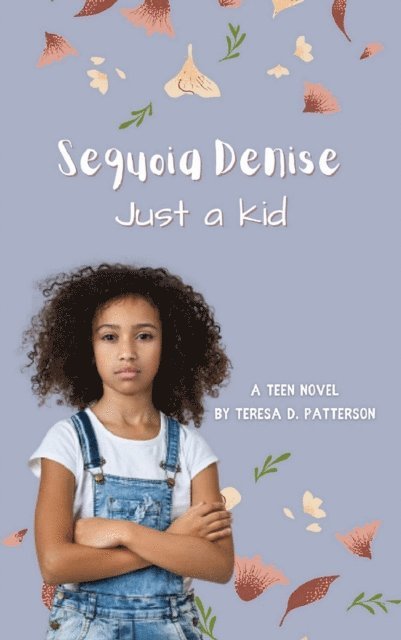 Teresa D. Patterson - Sequoia Denise, Just a Kid, E-bok. Tillgänglighet: Lägg i varukorg