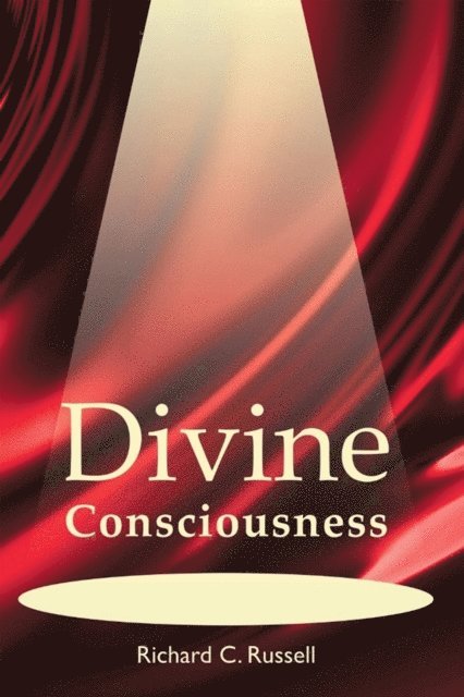 Richard C. Russell - Divine Consciousness, E-bok