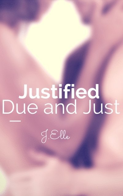 J. Elle - Justified: Due and Just, E-bok. Tillgänglighet: Lägg i varukorg