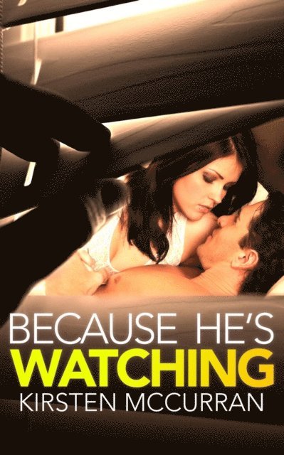Kirsten McCurran - Because He's Watching, E-bok