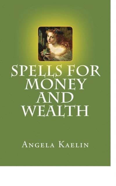 Angela Kaelin - Spells for Money and Wealth, E-bok