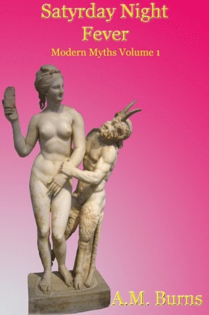 A.M. Burns - Satyrday Night Fever, E-bok