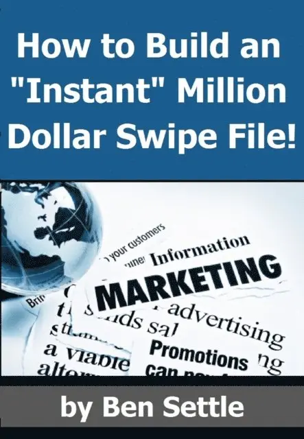 Ben Settle - How to Build an &quote;Instant&quote; Million-Dollar Direct Marketing Advertising Swipe File!, E-bok. Tillgänglighet: Lägg i varukorg