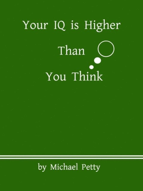 Michael Petty - Your IQ is much higher than you think, E-bok. Tillgänglighet: Lägg i varukorg