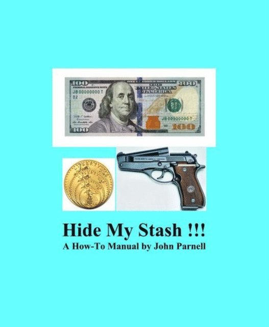 John Parnell - Hide My Stash!!!, E-bok