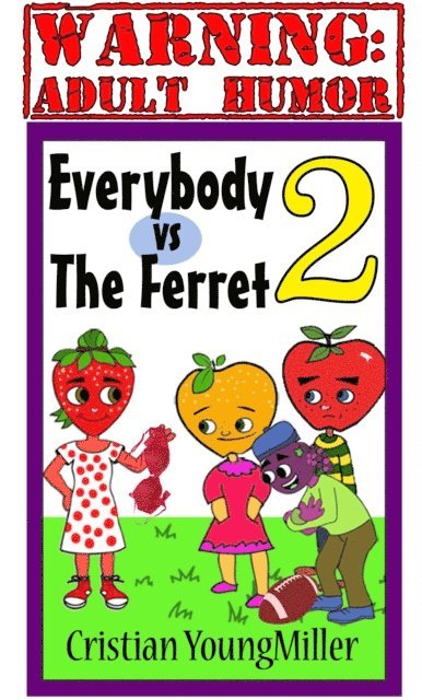 Cristian YoungMiller - Everybody vs The Ferret 2: Wrap Your Melons, E-bok