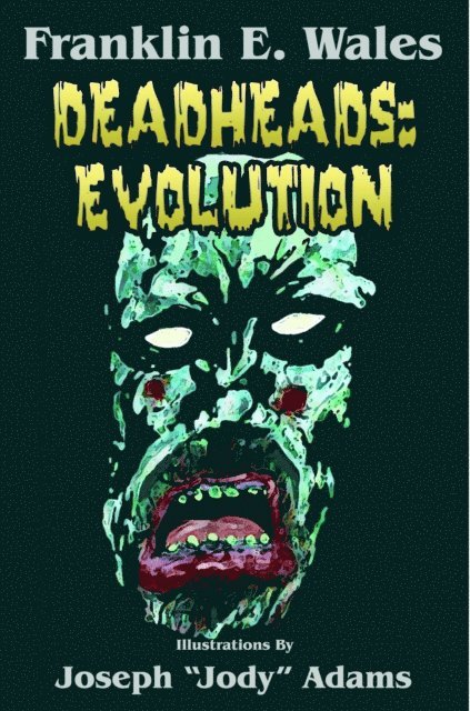 Franklin E. Wales - Deadheads: Evolution, E-bok