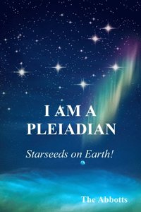 I Am a Pleiadian! - Starseeds on Earth!