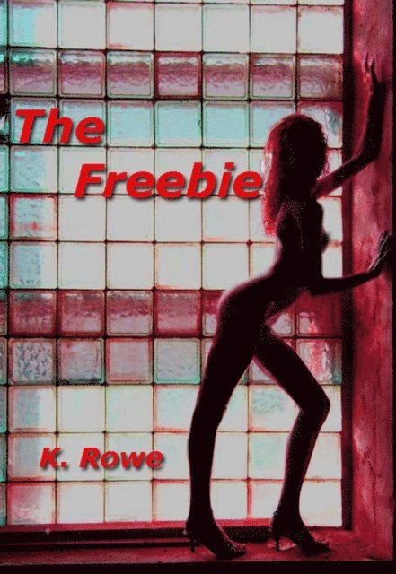 K. Rowe - Freebie, E-bok. Tillgänglighet: Lägg i varukorg
