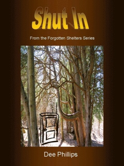 Dee Phillips - Shut In - #1 of The Forgotten Shelters, E-bok