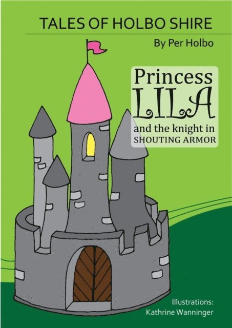 Per Holbo - Princess Lila and The Knight in Shouting Armour, E-bok