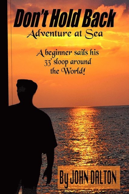 John Dalton - Don't Hold Back: Adventure at Sea, E-bok