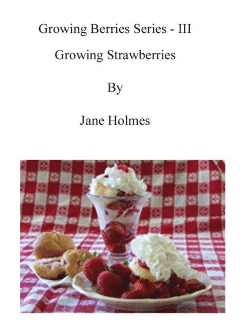 Jane Holmes - Growing Strawberries, E-bok