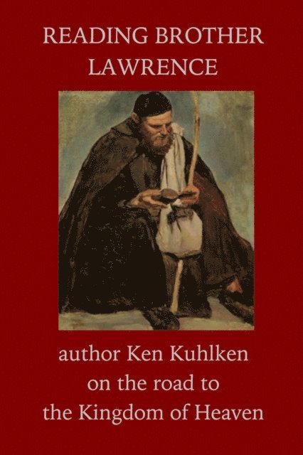 Ken Kuhlken - Reading Brother Lawrence, E-bok