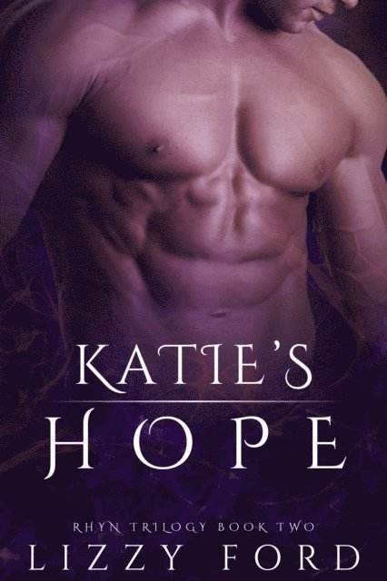 Lizzy Ford - Katie's Hope (Rhyn Trilogy, Book Two), E-bok