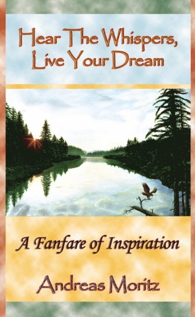 Andreas Moritz - Hear the Whispers - Live Your Dream, E-bok