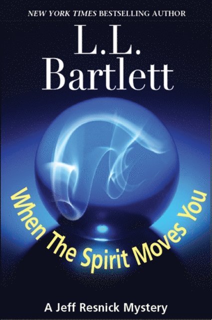 L.L. Bartlett - When The Spirit Moves You, E-bok