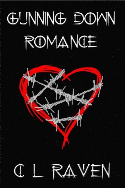 C L Raven - Gunning Down Romance, E-bok